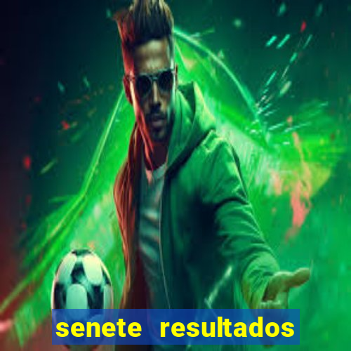 senete resultados de ayer